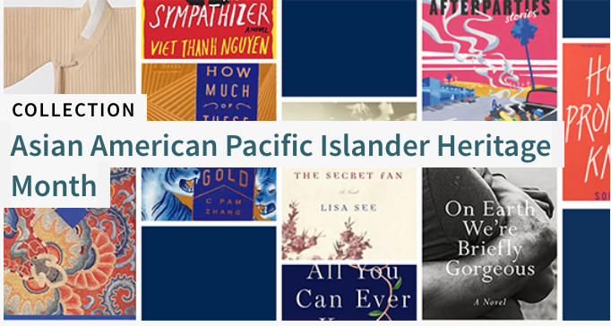 a collection of various colorful book covers with words "Asian American Pacific Islander Heritage Month Collection"