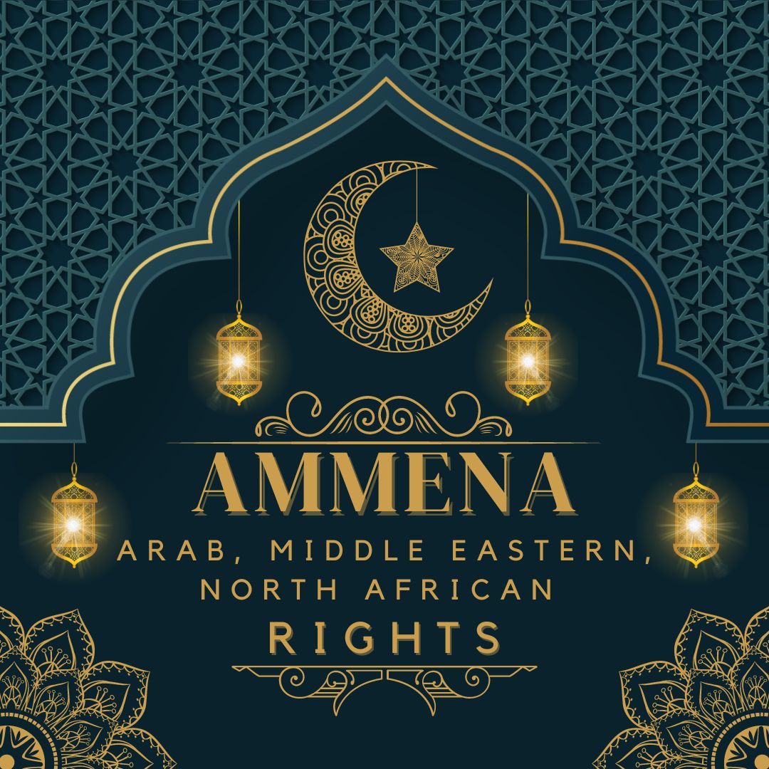 Golden text that spells out AMMENA arab middle eastern north african Rights on a bluish green background with arab decorative lanters and a star and cresent in the middle