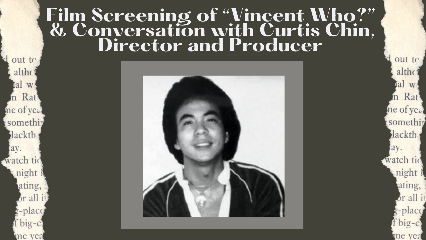 black and white image of a person with short hair smiling at the camera. above the picture it states "film screening of "vincent who"