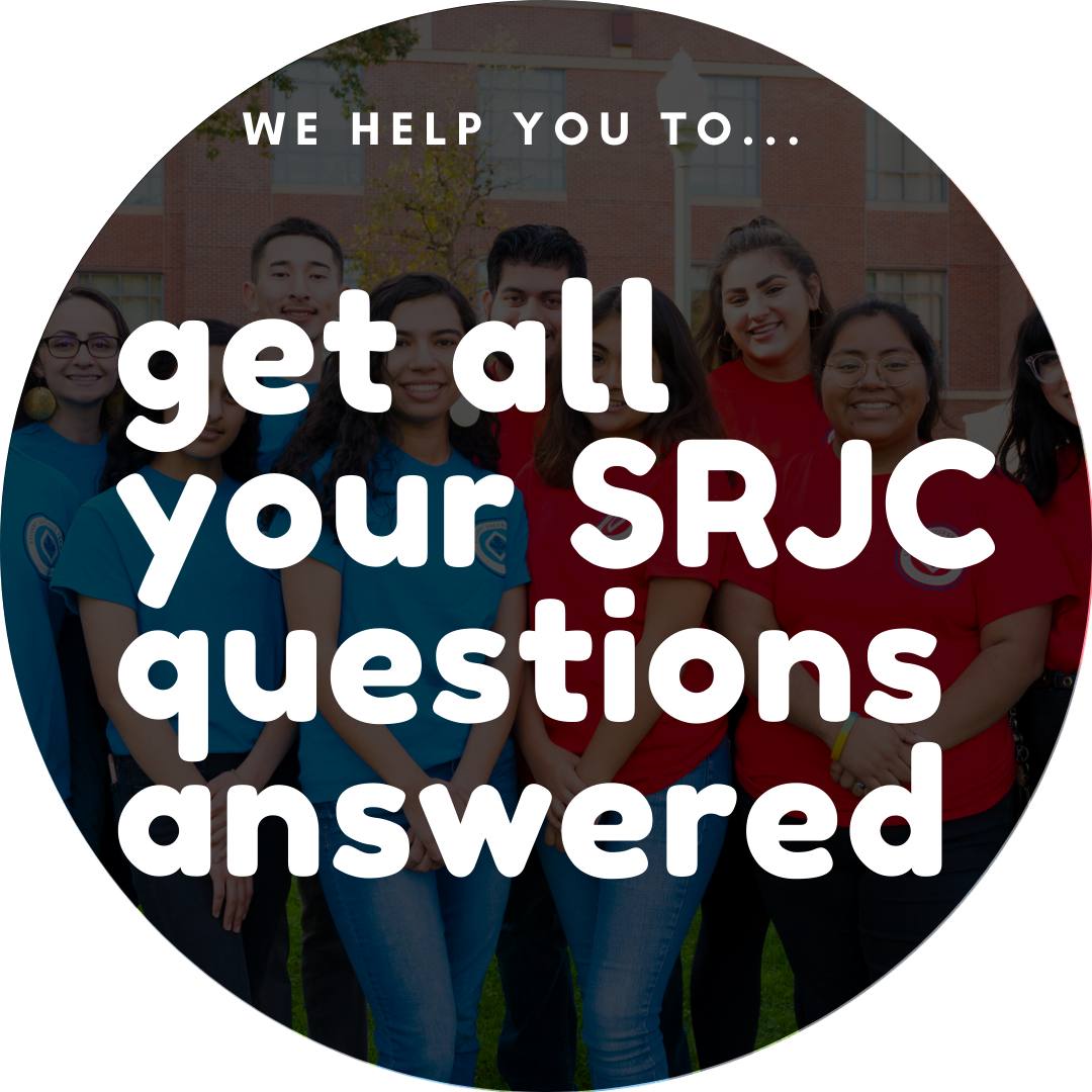 circular picture of diverse students overlapped by white text that says: We help you to... Get all your SRJC questions answered